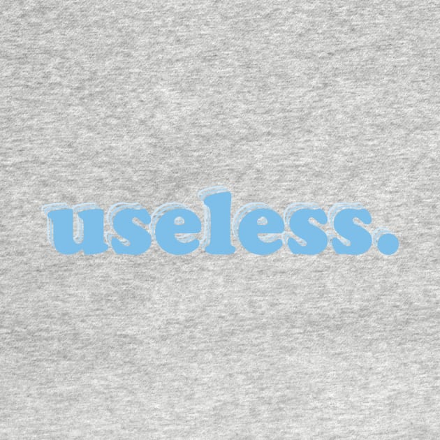 useless. by Konixa